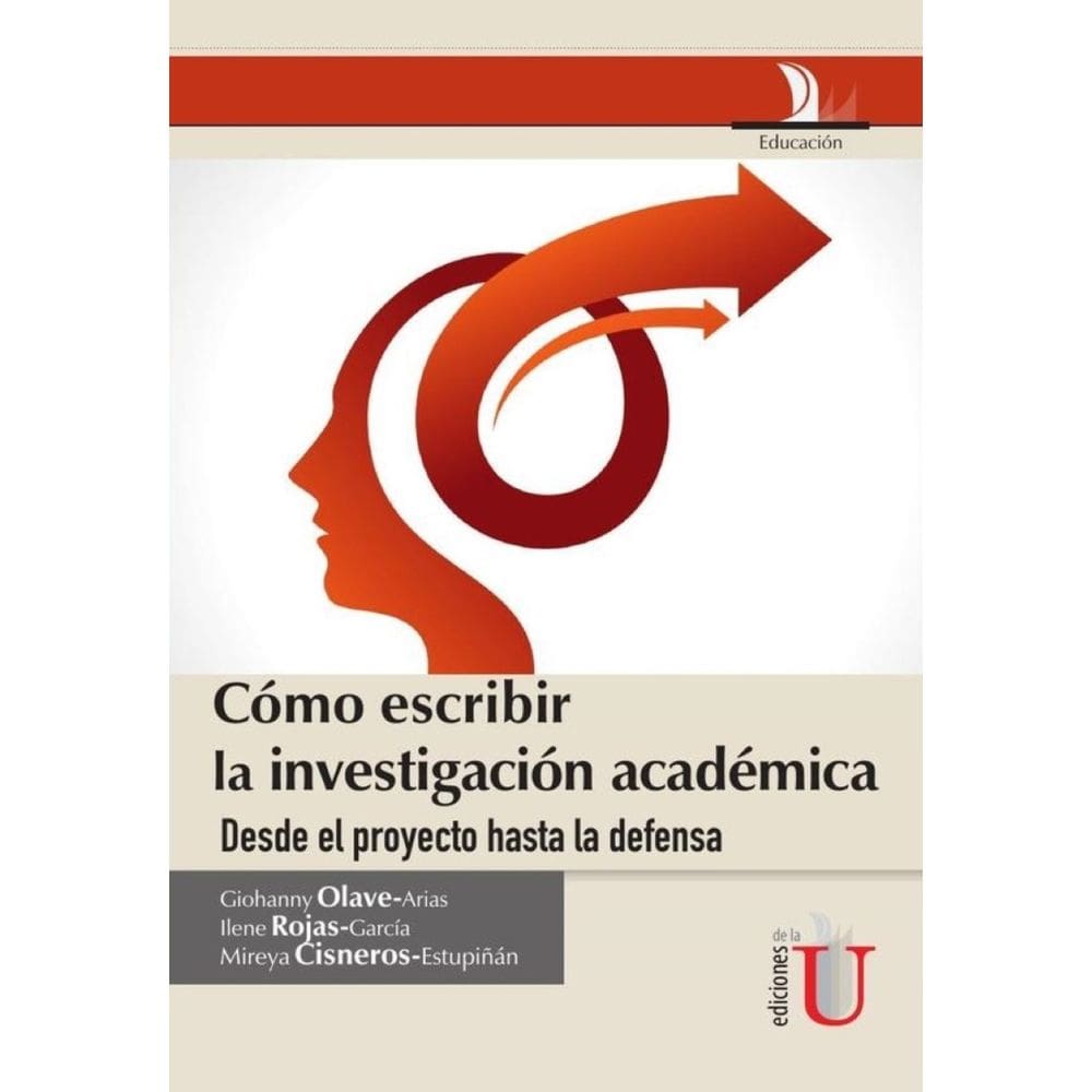 Cómo escribir la investigación académica desde le proyecto hasta la defensa - Espanhol