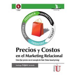 Precios y costos en el marketing relacional, cómo fijar precios con el concepto de valor (Value-base