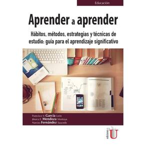 Aprender a aprender. Hábitos , métodos, estrategias y técnicas de estudio: guía para el aprendizaje