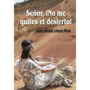 Señor, ¡No me quites el desierto! - Espanhol