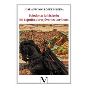 Toledo en la historia de España para jóvenes curiosos - Espanhol