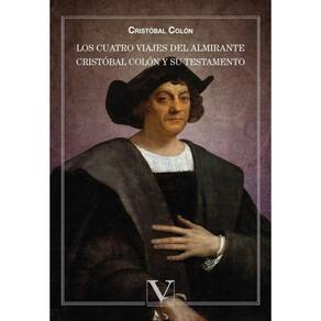 Los cuatro viajes del Almirante Cristóbal Colón y su testamento - Espanhol