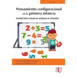Pensamiento configuracional en la primera infancia. Actividad lúdica mediada por problemas en matemá