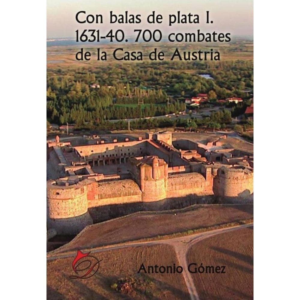 Con balas de plata I. 1631-40. 700 combates de la Casa de Austria - Espanhol