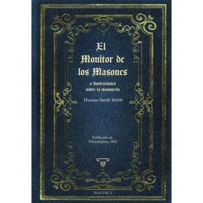 El monitor de los masones o ilustraciones sobre la masonería - Espanhol