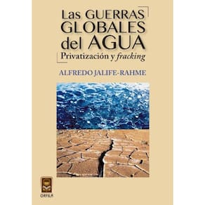 Las guerras globales del agua: privatización y "fracking" - Espanhol
