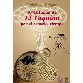 Aventuras de "El Taquión" por el espacio tiempo (edición bilingüe) - Espanhol