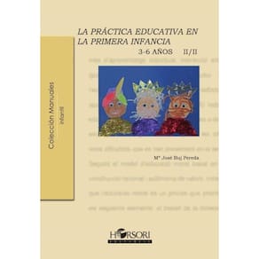La práctica educativa en la primera infancia (3-6 años) Vol. II - Espanhol