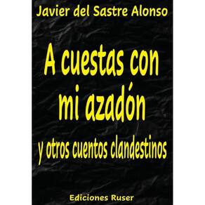 A cuestas con mi azadón y otros cuentos clandestinos - Espanhol