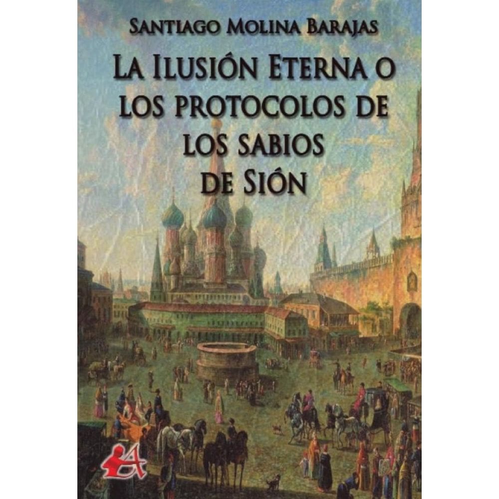 La ilusión eterna o los protocolos de los sabios de Sión - Espanhol