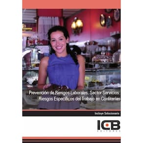 Prevención de Riesgos Laborales. Sector Servicios: Riesgos Específicos del Trabajo en Confiterías -