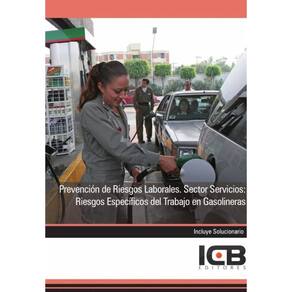 Prevención de Riesgos Laborales. Sector Servicios: Riesgos Específicos del Trabajo en Gasolineras -