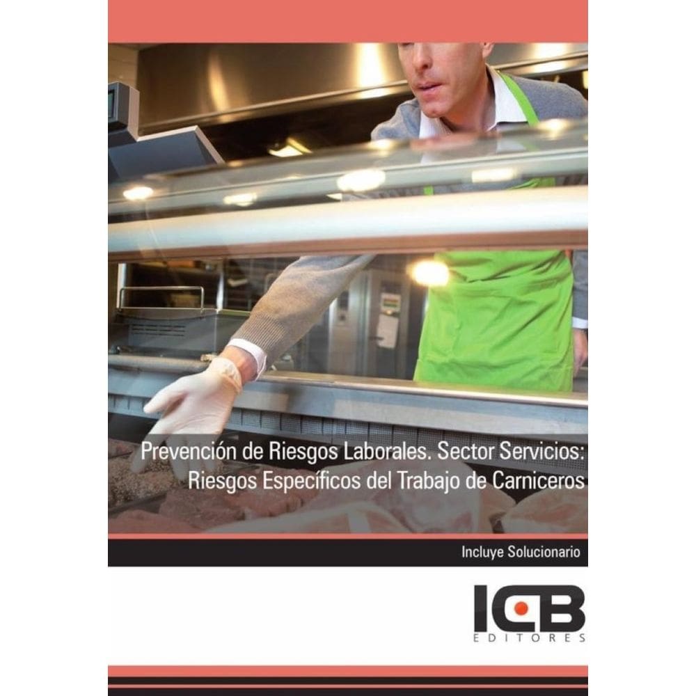 Prevención de Riesgos Laborales. Sector Servicios: Riesgos Específicos del Trabajo de Carniceros - E