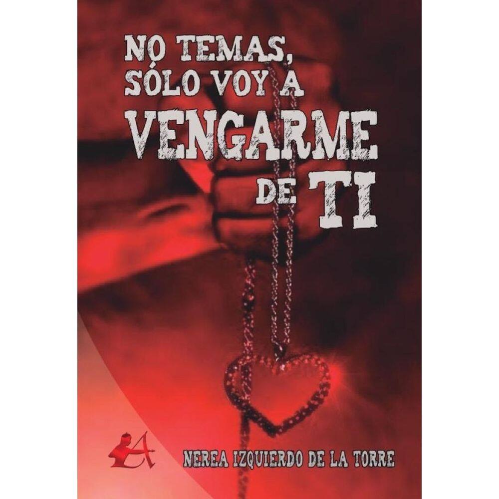 No temas, sólo voy a vengarme de ti - Espanhol