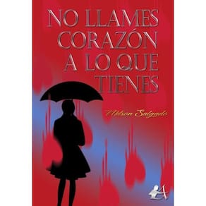 No llames corazón a lo que tienes - Espanhol