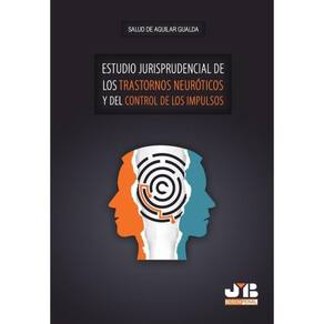 Estudio jurisprudencial de los trastornos neuróticos y del control de los impulsos. - Espanhol