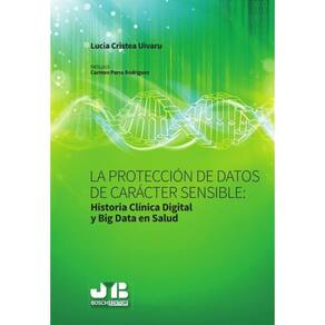 La protección de datos de carácter sensible : Historia Clinica Digital y Big Data en Salud. - Espanh
