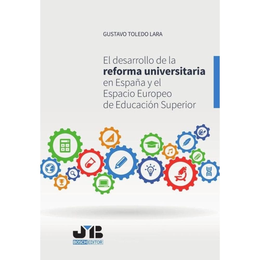 El desarrollo de la reforma universitaria en España y el Espacio Europeo de Educación Superior. - Es