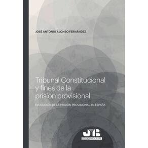 Tribunal Constitucional y fines de la prisión provisional. - Espanhol