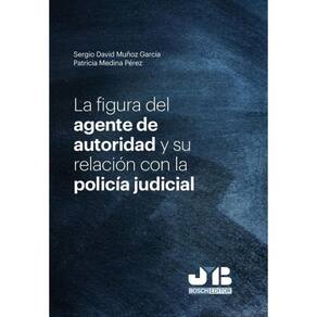 La figura del agente de autoridad y su relación con la policía judicial - Espanhol