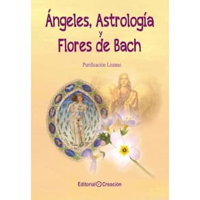Ángeles, Astrología y Flores de Bach - Espanhol