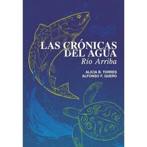 Las Crónicas del Agua. Río Arriba - Espanhol