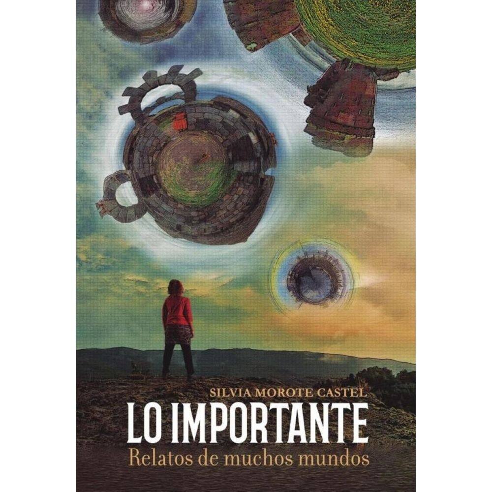 LO IMPORTANTE. Relatos de muchos mundos - Espanhol