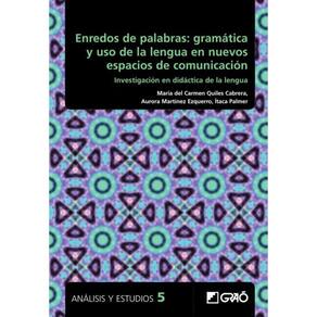 Enredos de palabras: gramática y uso de la lengua en nuevos espacios de comunicación - Espanhol