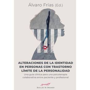Alteraciones de la identidad en personas con trastorno límite de la personalidad. Una guía clínica p