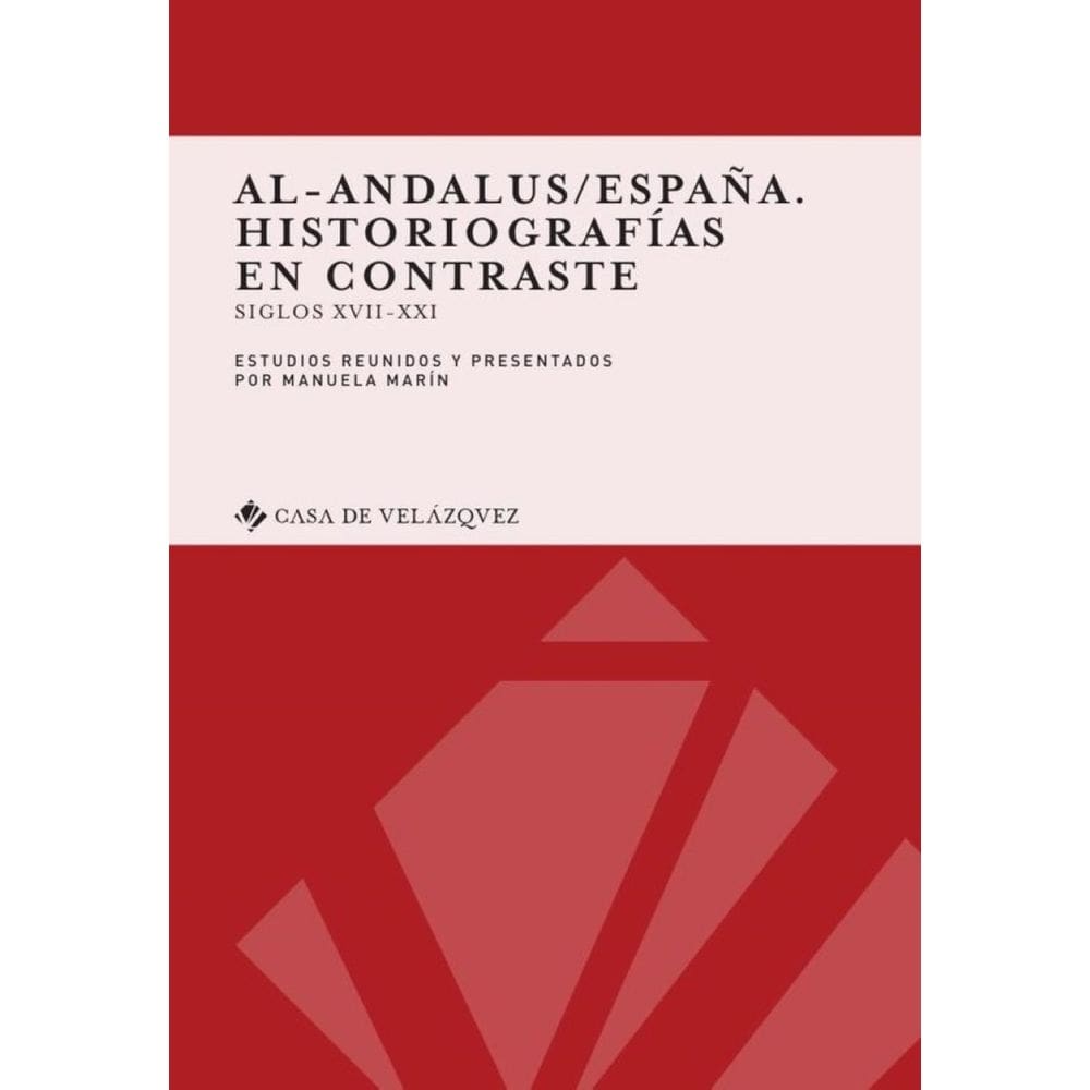 Al-Andalus/España. Historiografías en contraste - Espanhol