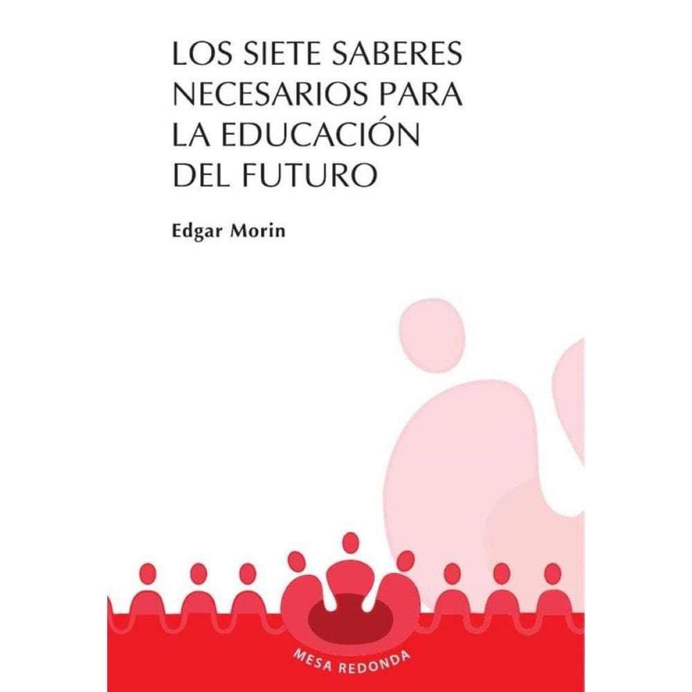 Los siete saberes necesarios para la educación del futuro - Espanhol