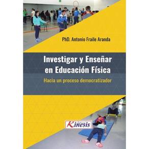 Investigar y enseñar en Educación Física: hacia un proceso democratizador - Espanhol