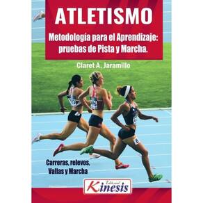 Atletismo: Metodología para el aprendizaje.Pruebas de pista y marcha atlética - Espanhol