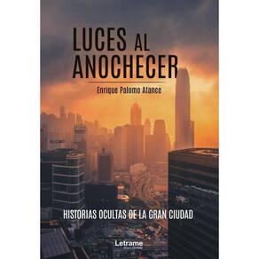 Luces al anochecer. Historias ocultas de la gran ciudad - Espanhol