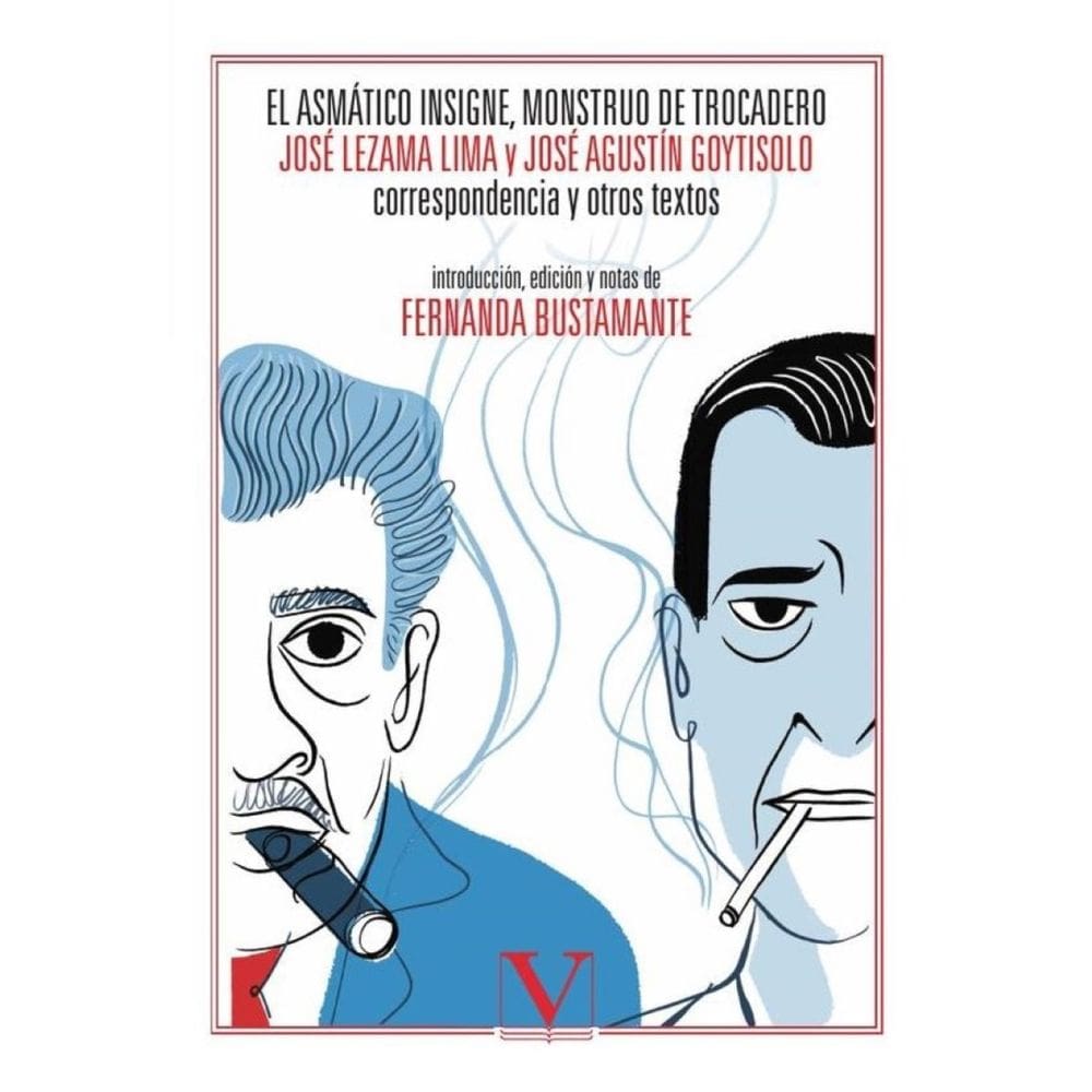 El asmático insigne, monstruo de Trocadero. José Lezama Lima y José Agustín Goytisolo - Espanhol