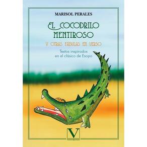 El cocodrilo mentiroso y otras fábulas en verso - Espanhol