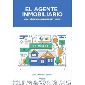 El agente inmobiliario. Guía práctica para vender más y mejor - Espanhol