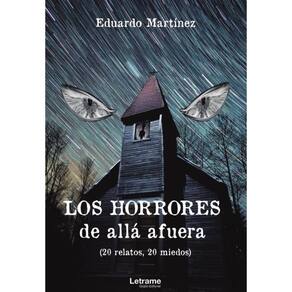 Los horrores de allá afuera (20 relatos, 20 miedos) - Espanhol