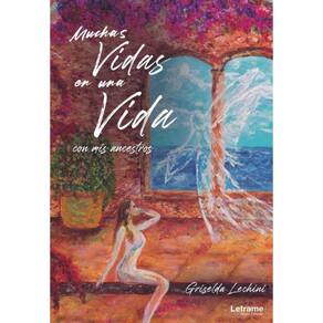 Muchas vidas en una vida con mis ancestros - Espanhol