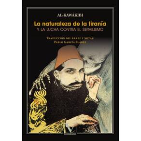 La naturaleza de la tiranía y la lucha contra el servilismo - Espanhol