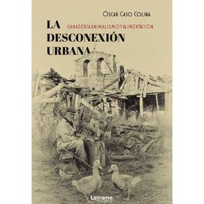La desconexión urbana: ganadería, animalismo y alimentación - Espanhol