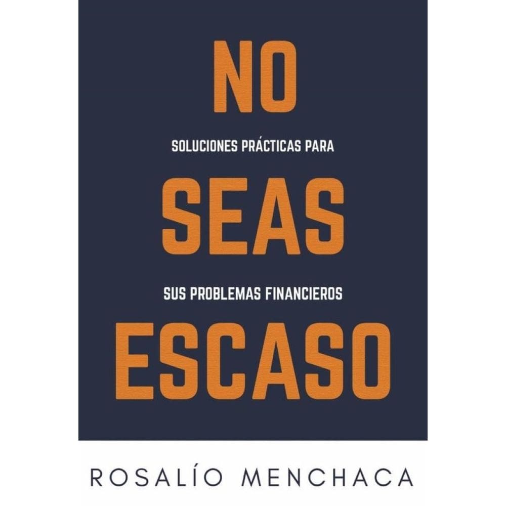 No seas escaso. Soluciones prácticas para sus problemas financieros - Espanhol