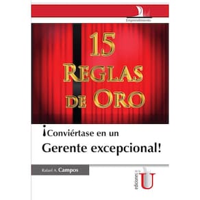 Conviértase en un gerente excepcional. 15 reglas de oro - Espanhol