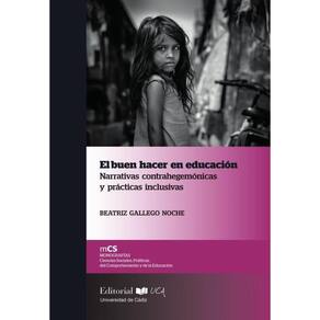 El buen hacer en educación. Narrativas contrahegemónicas y prácticas inclusivas - Espanhol