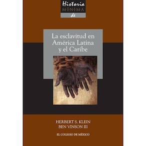 Historia mínima de la esclavitud en América Latina y en el Caribe - Espanhol