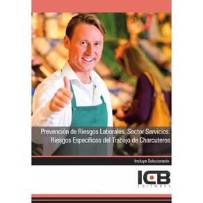 Prevención de Riesgos Laborales. Sector Servicios: Riesgos Específicos del Trabajo de Charcuteros -