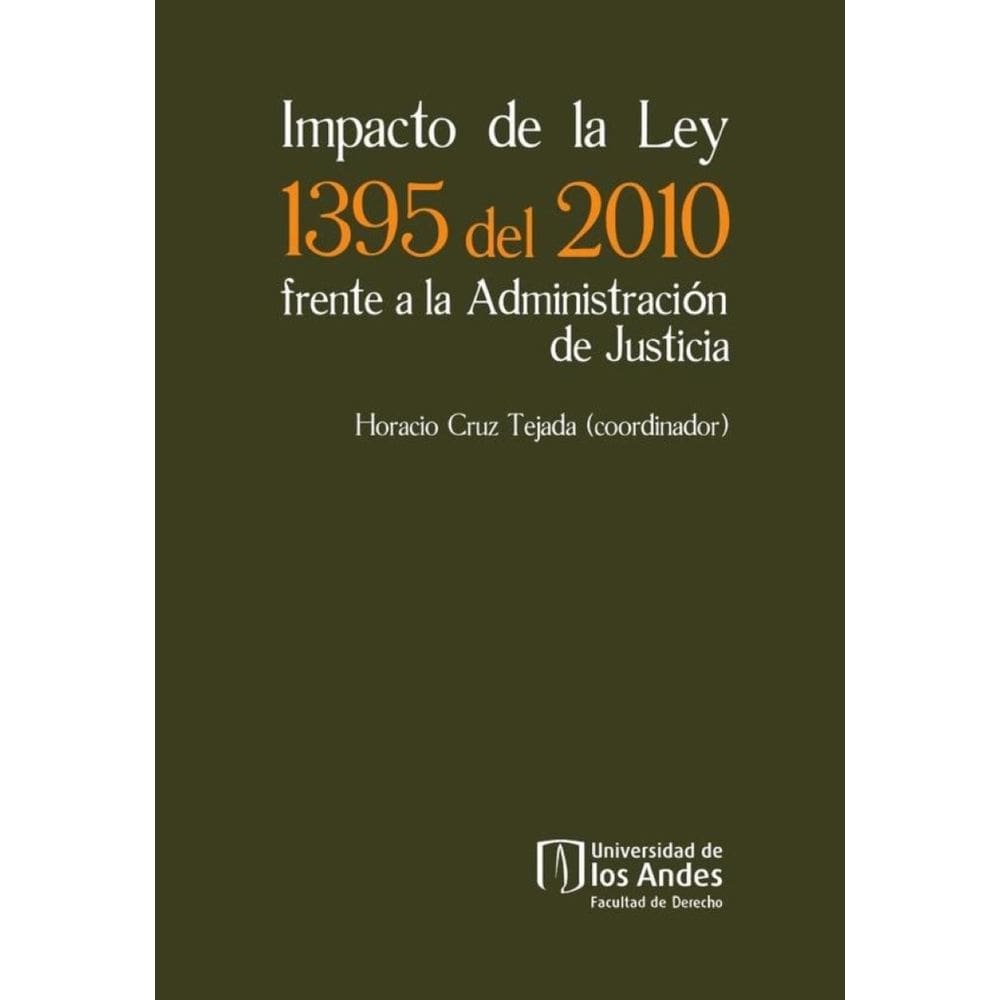 Impacto de la Ley 1395 del 2010 Frente A La Administración De Justicia - Espanhol