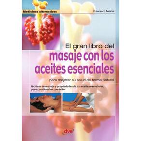 El gran libro del masaje con los aceites esenciales - Espanhol