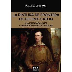 La pintura de frontera de George Catlin - Espanhol