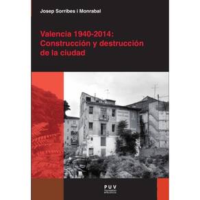 Valencia 1940-2014: Construcción y destrucción de la ciudad - Espanhol